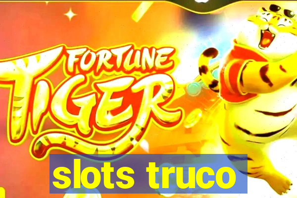 slots truco